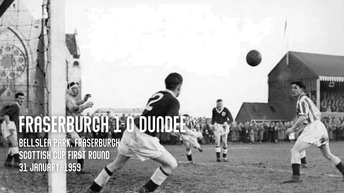 Considered the biggest Scottish Cup shock of the time, Fraserburgh became the first Highland League side to send top flight opposition packing.

Technically, it is still considered to be the biggest giant-killing in Scottish Cup history.

Fraserburgh 1-0 Dundee.