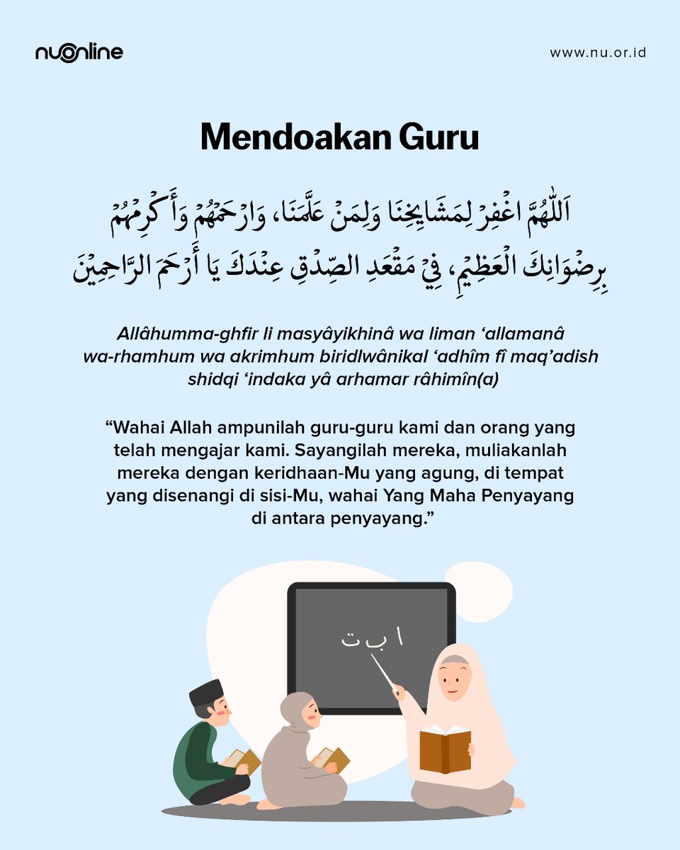 nu_online's tweet photo. Sudah seyogianya bagi seorang murid mendoakan guru-gurunya sebagaimana doa kepada orang tua, karena guru adalah pendidik ruhani, sedang orang tua lebih banyak berperan sebagai pendidik jasmani.

Berikut adalah doa yang ditunjukkan untuk guru-guru kita semua.

#HariGuruNasional https://t.co/h9vzecC5rc