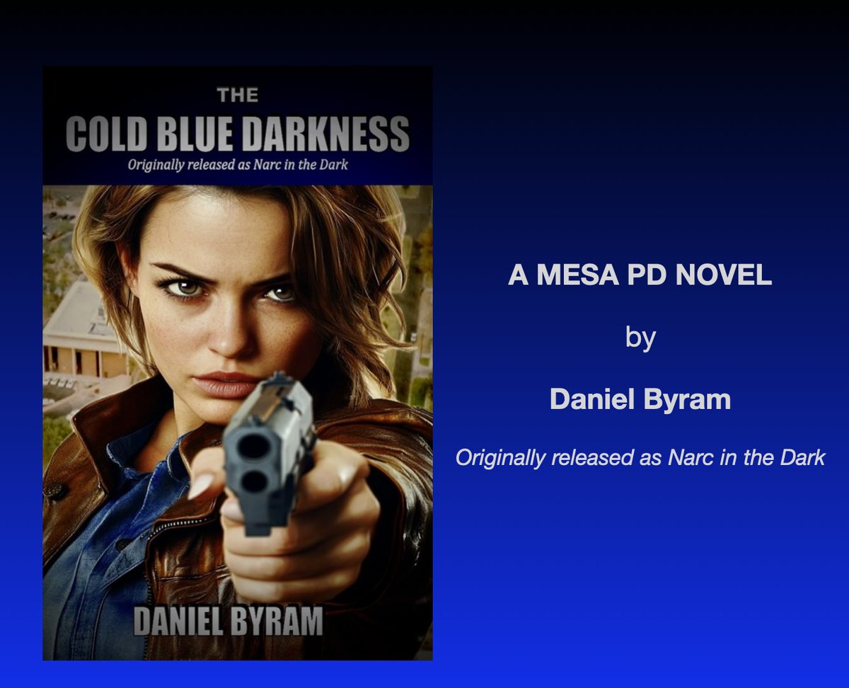 LoadfrmLoops's tweet photo. A police novel by Daniel Byram - THE COLD BLUE DARKNESS - Mesa PD circa 1989 - originally released as Narc in the Dark, rewritten and released as a prequel to a forthcoming modern Mesa PD series https://t.co/e9NF9UyUw7