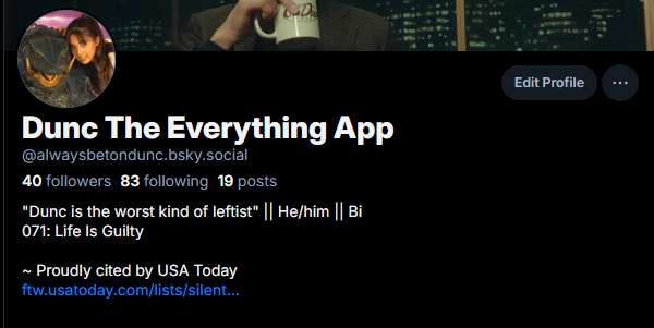 I'm gonna try posting more on the other site because this place has become a cesspit of an algorithm trying desparately to make me watch the netflix cartoon based on the sex pest game.

so follow me there because I'm happier there