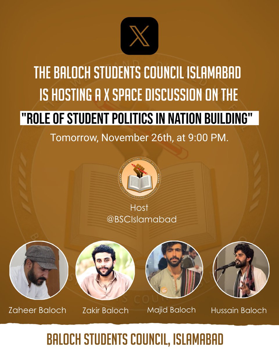 BSCIslamabad's tweet photo. Baloch Students Council Islamabad is hosting a Twitter Space on the "Role of Student Politics in Nation Building" tomorrow, November 26th, at 09:00 PM.

Host: 
BSC_Islamabad 
Speaker: 
Zaheer Baloch
Zakir Baloch
Majid Baloch
Hussain Baloch 

Date: 26 November 
Time: 09:00PM https://t.co/onZOuTPCoo