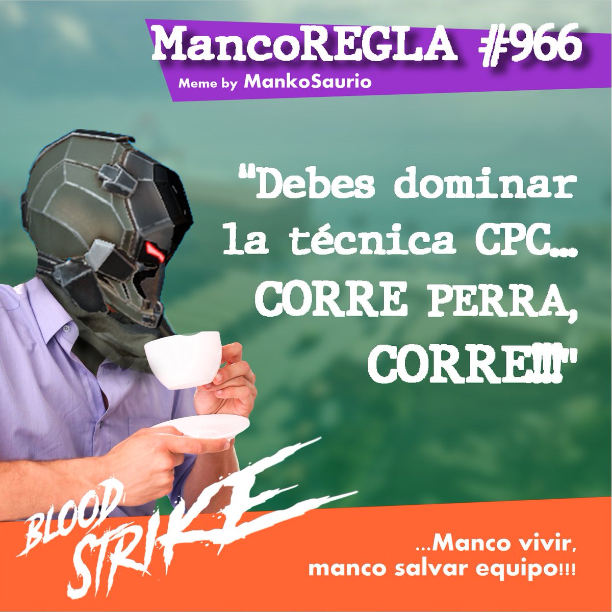 MancoSaurio80's tweet photo. La MancoREGLA #966
El Tío Manco dice...  Practica y practica la técnica CPC, como si no hubiera un mañana, Corre como el viento tiro al blanco o como decía mi abuela, le va a costar para alcanzarme!!! 

@bloodstrike_EN  
@Bloodstrike0
 
🤣📷#Bloodstrike #TecnicaCPC #Mancomunidad https://t.co/3nhfAbPhxJ