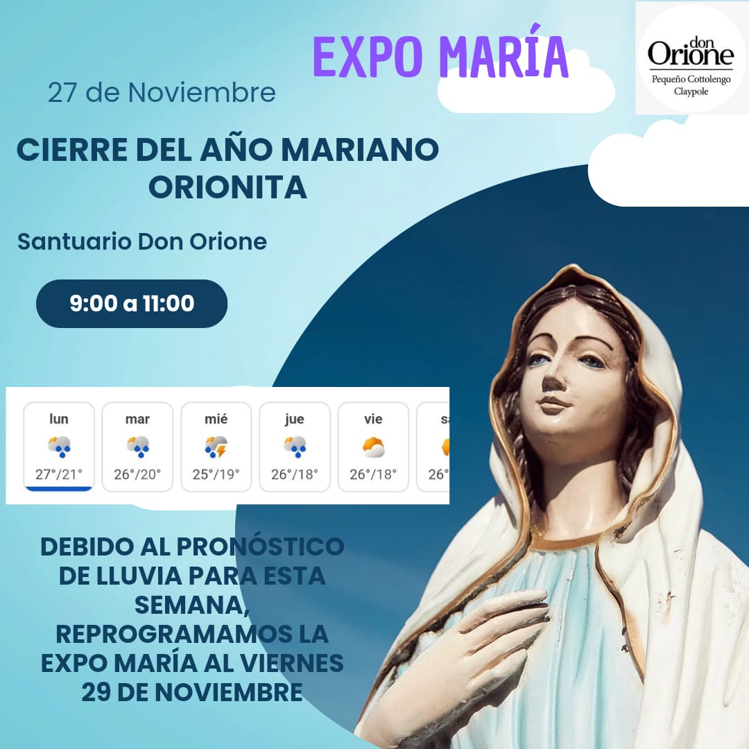 Expo María
Realizamos la exposición de las diferentes advocaciones de nuestra Madre.
Será un momento para aprender, compartir, rezar y disfrutar juntos.
📅 29 de Noviembre
🕘 de 9 a 11 hs.
⛪ Santuario Don Orione, Claypole.
Ave María y Adelante!!!