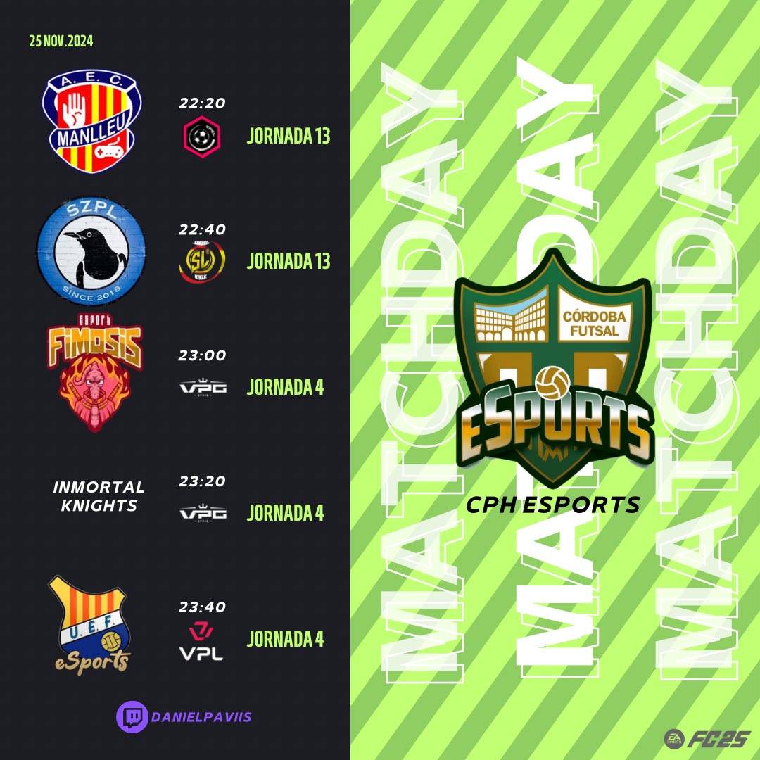 ⚽️ MATCHDAY ⚽️

🏆@VPCL_ESPANA 
🆚<a href="/ManlleuEsports/">AEC Manlleu eSports</a> 
⏰22:20 h

🏆@SoccerLeagueEsp 
🆚@SzplUrracas 
⏰22:40 h

🏆<a href="/VPG_Spain/">Virtual Pro Gaming España</a> 
🆚@FimosisFCeSport &amp; Inmortal knights 
⏰ 23:00 h  &amp;  23:20 h

🏆 <a href="/VPLglobal/">Virtualproleague</a> 
🆚 <a href="/UEFeSports/">UE Figueres eSports</a> 
⏰ 23:40 h

📺 <a href="/danielpaviiis/">Dani Pavon</a> 
#EAFC25 #FC25 #GOCPH