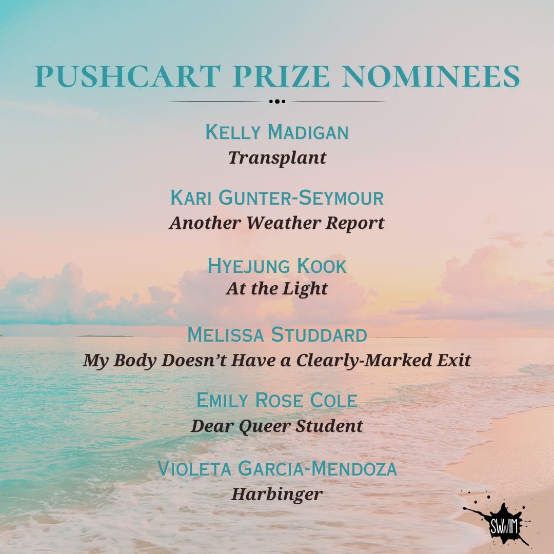 Congratulations to our Pushcart Prize nominees!

#SWWIMEveryDay #SWWIMWithUs #Poetry #Poem #ItsLit #WomenWriters #WomenPoets #WomenPublishingWomen #WomenSupportingWomen #Ciswomen #TransWomen #Nonbinary #Intersex #GenderExpansive #Inclusive #Community #PushcartPrize #Nominees