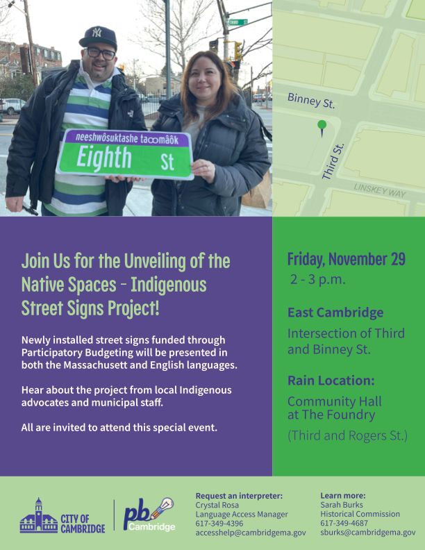 Join us for the unveiling of bilingual street signs in Massachusetts &amp; English, funded by Participatory Budgeting.

🗓️ Nov 29 | 2–3 PM
📍 Third &amp; Binney St., East Cambridge

Hear from Indigenous advocates &amp; city staff. All are welcome!
#IndigenousHeritage #CambridgeMA