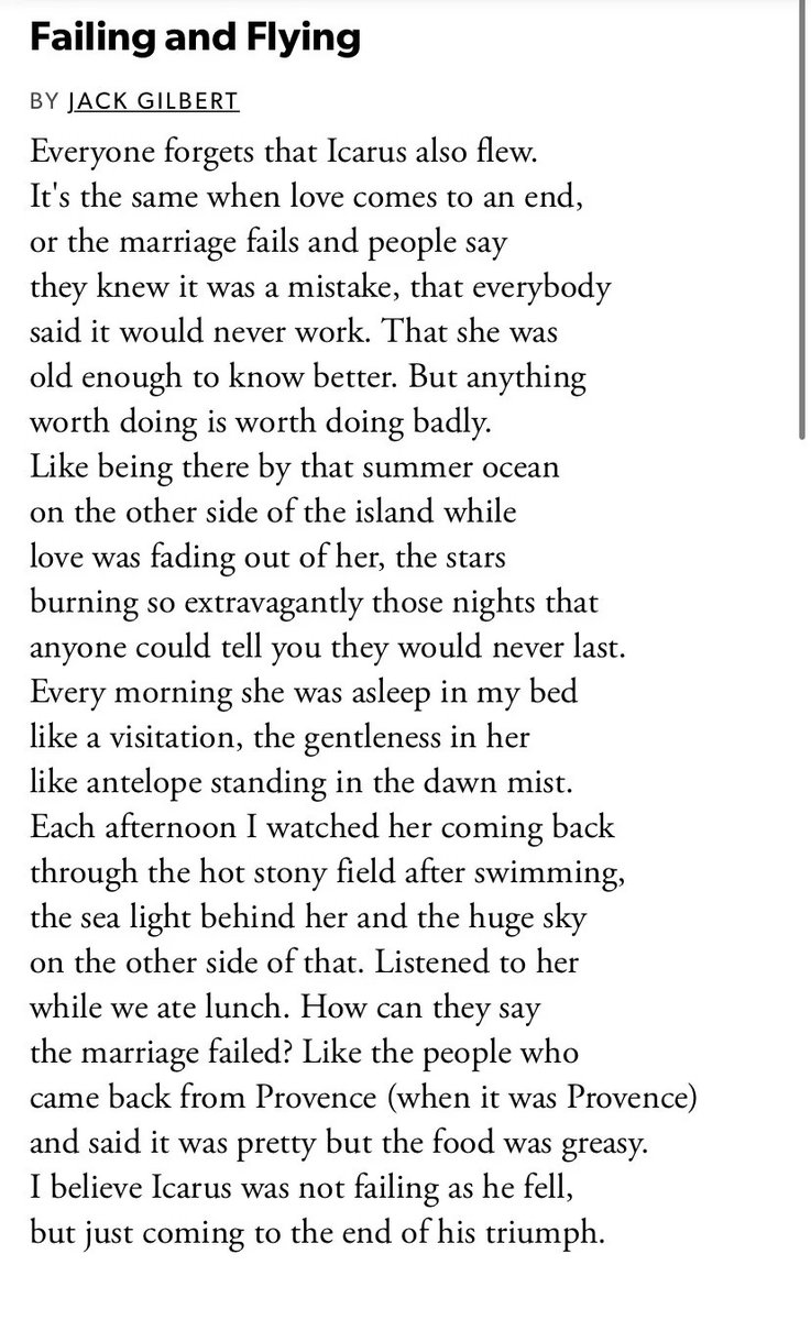 “anything worth doing is worth doing badly”  

The ending of this poem brings me to tears every time.