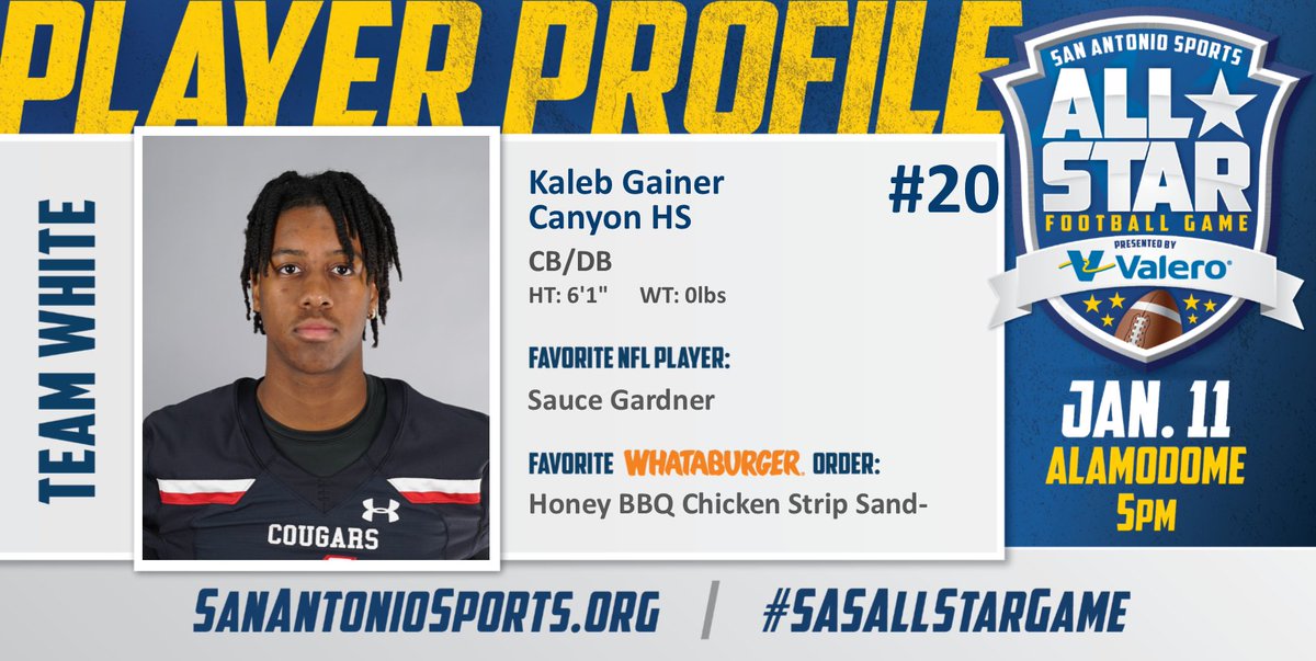 San Antonio Sports (@sa_sports) on Twitter photo Meet <a href="/KalebGainer/">Kaleb Gainer</a> from <a href="/canyonhscougars/">Canyon HS</a>
who will compete in the San Antonio Sports All-Star Football Game pres. by <a href="/ValeroEnergy/">Valero</a> at the Alamodome on Jan. 11! #SASAllStarGame
<a href="/Whataburger/">Whataburger®</a> <a href="/iamSauceGardner/">SAUCE GARDNER</a>
<a href="/cisdnews/">Comal ISD</a>
<a href="/AthleticsCanyon/">CanyonCougarAthletics</a> Meet <a href="/KalebGainer/">Kaleb Gainer</a> from <a href="/canyonhscougars/">Canyon HS</a>
who will compete in the San Antonio Sports All-Star Football Game pres. by <a href="/ValeroEnergy/">Valero</a> at the Alamodome on Jan. 11! #SASAllStarGame
<a href="/Whataburger/">Whataburger®</a> <a href="/iamSauceGardner/">SAUCE GARDNER</a>
<a href="/cisdnews/">Comal ISD</a>
<a href="/AthleticsCanyon/">CanyonCougarAthletics</a>