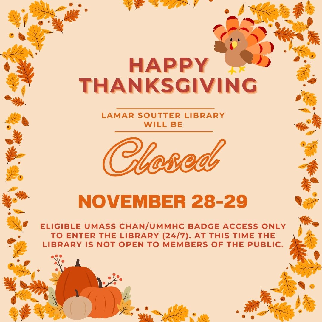 Lamar Soutter Library at UMass Chan Medical School (@umasschanlib) on Twitter photo Library will be closed for Thanksgiving on November 28-29. <a href="/UMassChan/">UMass Chan Medical School</a> <a href="/umassmemorial/">UMass Memorial Health</a> Library will be closed for Thanksgiving on November 28-29. <a href="/UMassChan/">UMass Chan Medical School</a> <a href="/umassmemorial/">UMass Memorial Health</a>