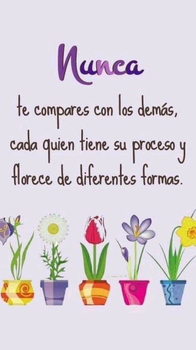 Nunca te compares con los demás, cada quien tiene su proceso y florece de diferentes formas.
#FelizLunes 
#FelizInicioDeSemana
