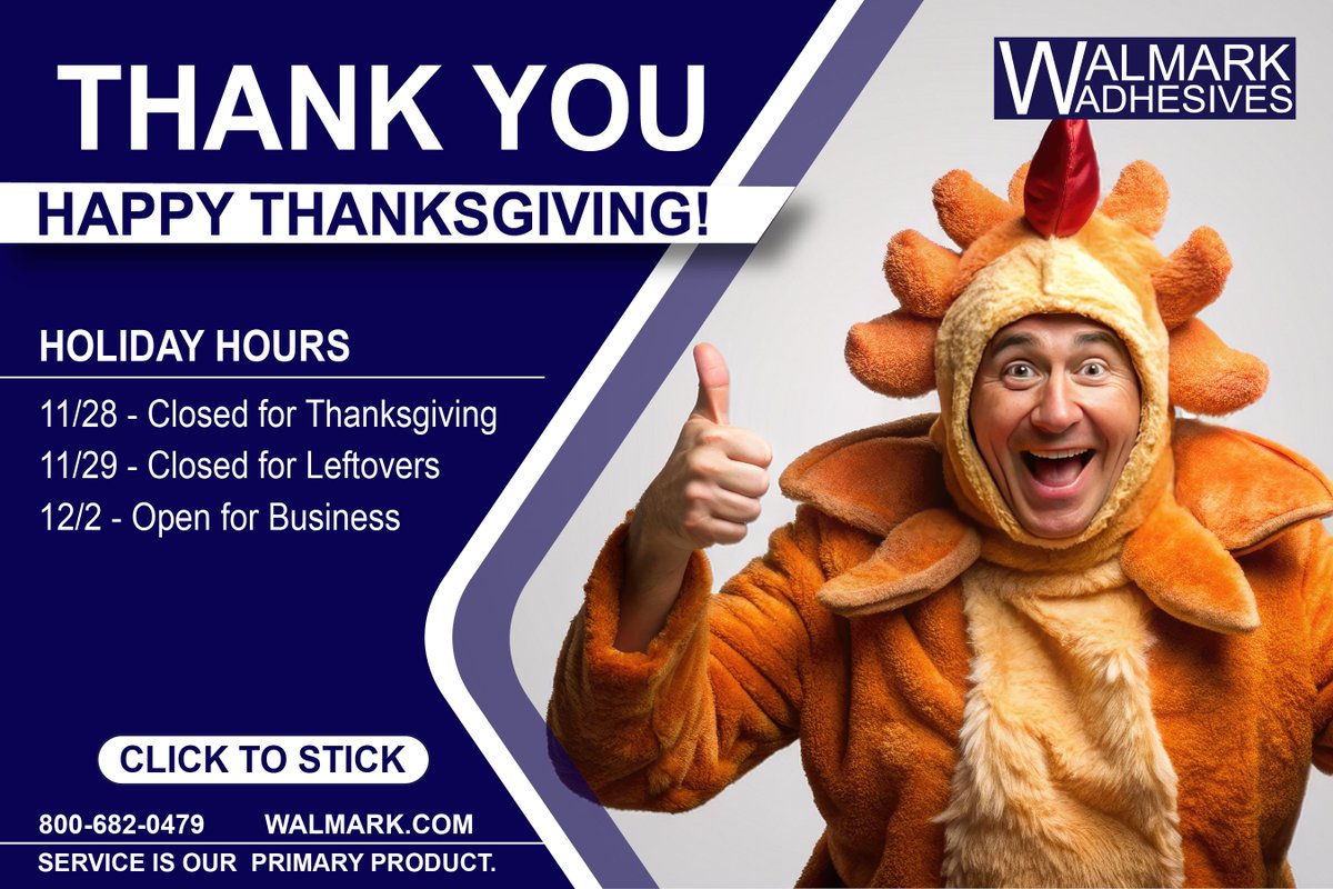 From all of us at Walmark Adhesives, have a safe, happy, and delicious Thanksgiving!
Our offices will be closed 11/28 &amp; 11/29 to celebrate with friends and family.
We will resume normal business hours Monday, December 2nd.
Happy Thanksgiving!
walmark.com