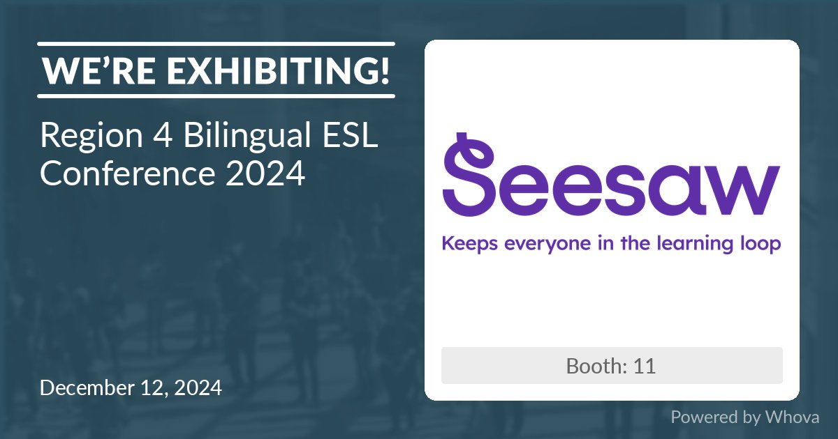 LauraSeesaw's tweet photo. We are excited to announce that Seesaw will be exhibiting at Region 4 Bilingual ESL Conference 2024 on December 12, 2024. 🎉🎉  Like or comment if you’ll be there! - via #Whova Event Platform https://t.co/esHfYUzBnB