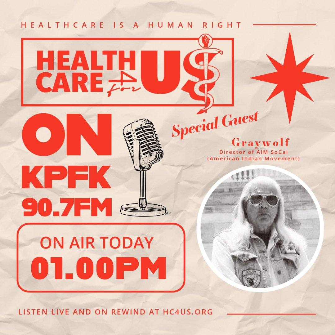 Tune in to the Health Care for US program on <a href="/KPFK/">KPFK</a> today at 1PM PST/livestream at KPFK.org. We’ll be talking to Graywolf, Dir of <a href="/AIMSo_Cal/">AIM SoCal</a> about the intersection of #HealthCareJustice through a #singlepayer system and Indigenous advocacy.