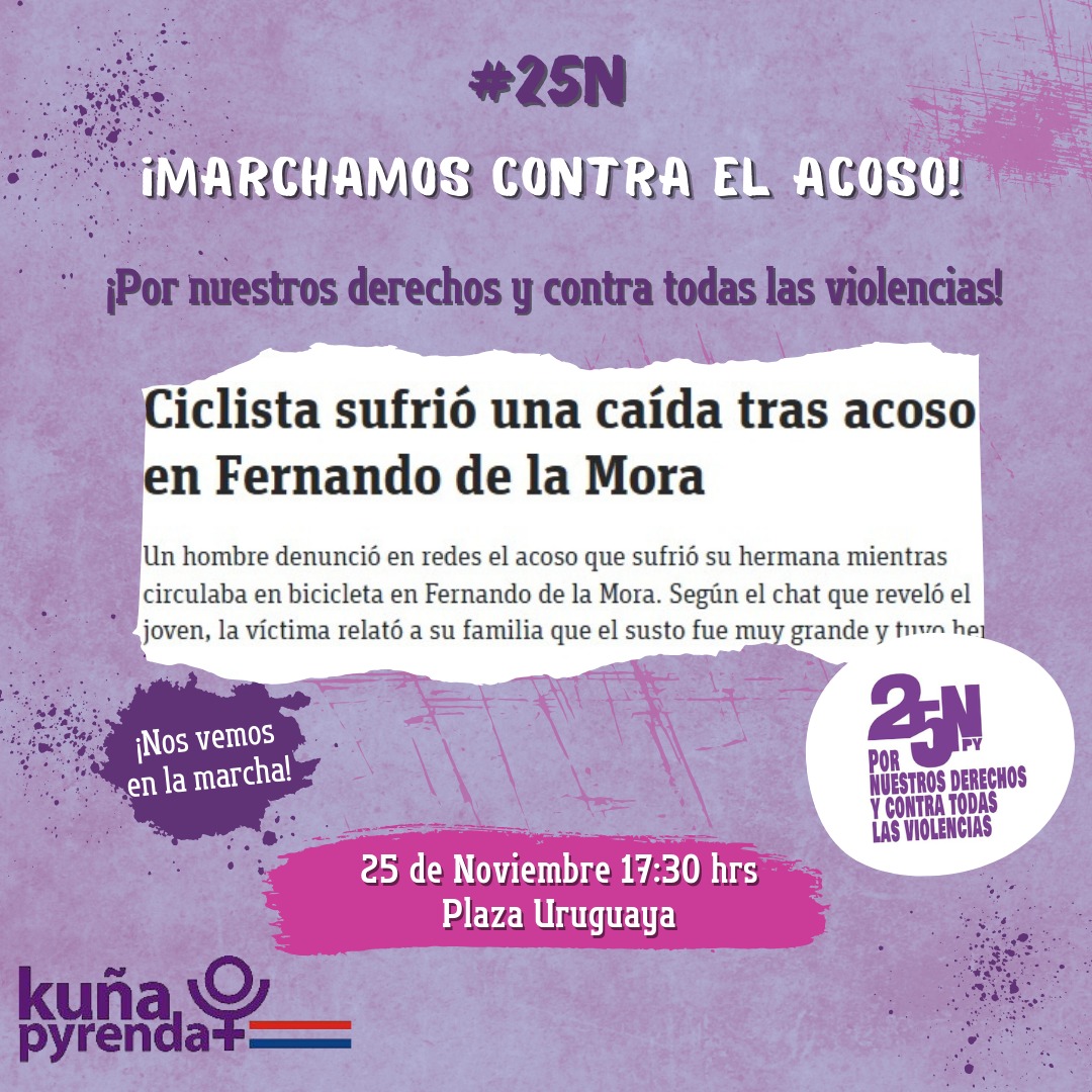 ¿Por qué marchamos el #25N?

¡Marchamos contra el acoso!

¡Por nuestros derechos y contra todas las violencias!

#ParoMujeresPy #ParoMujeresParaguay #25NPy #SinViolencia #PorNuestrosDerechos