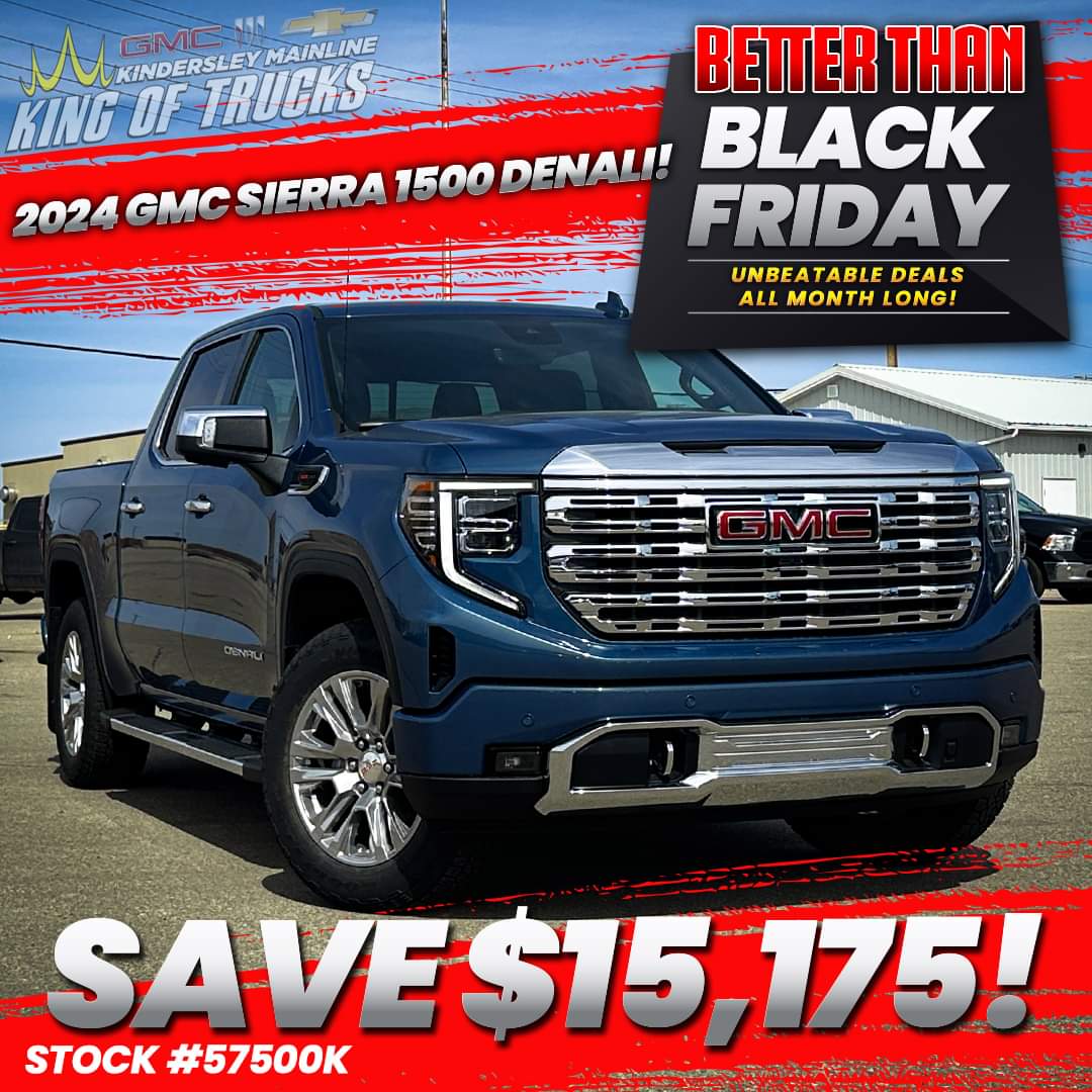 🚨FINAL WEEK! BETTER THAN BLACK FRIDAY DEAL OF THE DAY!! 🚨

Check out this #unbeatabledeal on now at #KindersleyKingOfTrucks! Stock #57500K is a 2024 GMC Sierra Denali 1500 equipped with a 420HP 6.2L V8, 10-spd automatic transmission, auto 4x4, heated steering wheel, heated &amp;