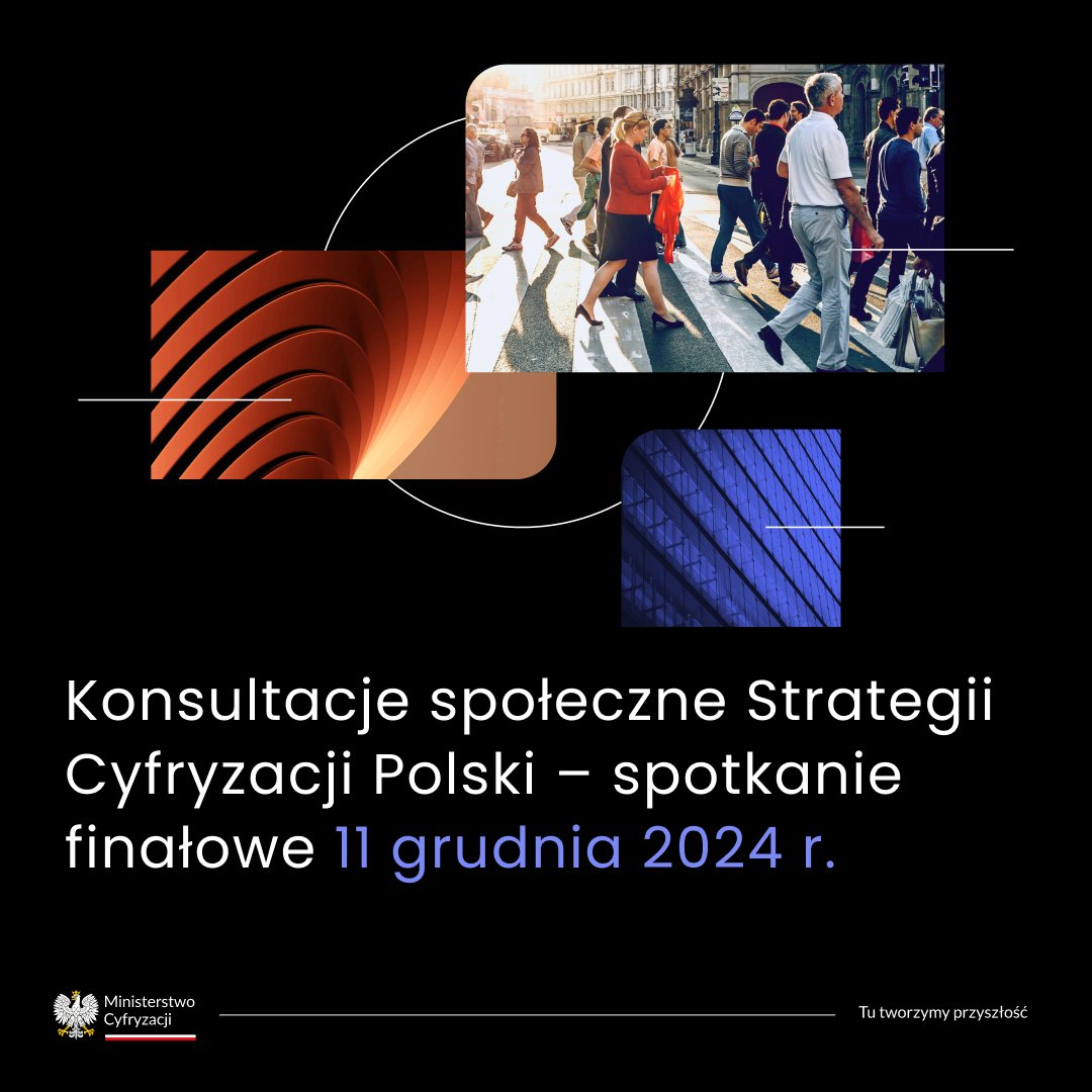 CYFRA_GOV_PL's tweet image. 💡 Zapraszamy na finał konsultacji Strategii Cyfryzacji Polski!

Już 11 grudnia zakończymy pierwsze publiczne konsultacje projektu Strategii Cyfryzacji Polski, który zaprezentowaliśmy 28 października.

📅 Kiedy? 11 grudnia 2024 r., godz. 8:20-17:30
📍 Gdzie? The Tides, ul.…
