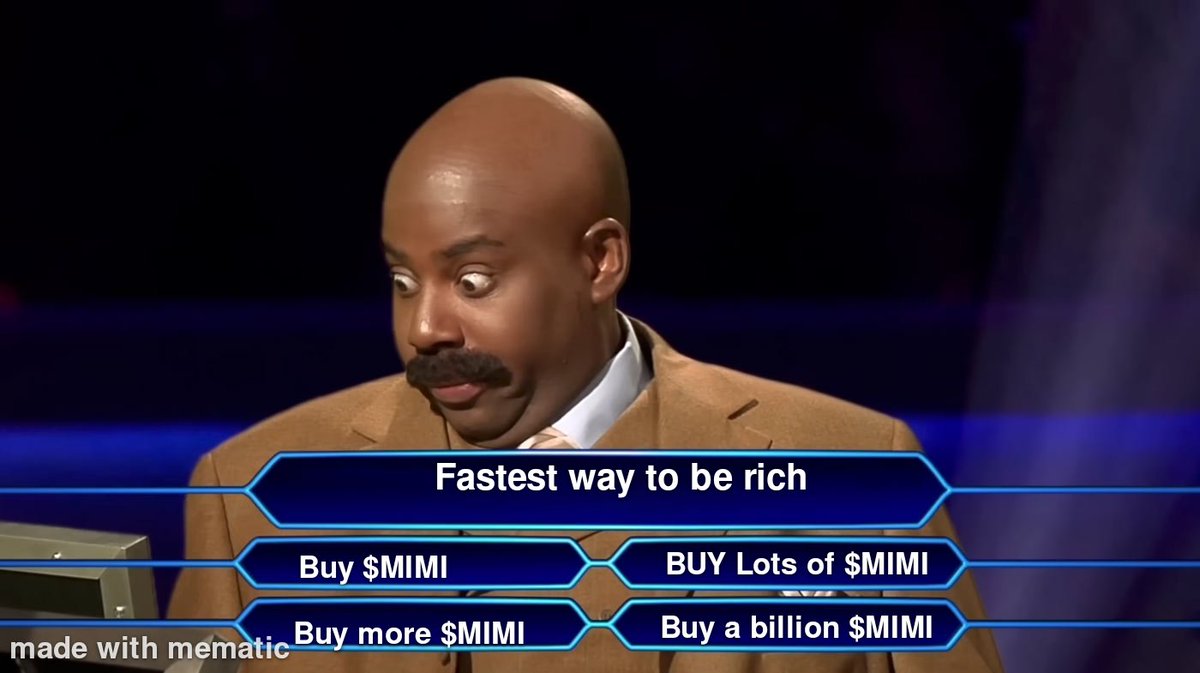 Same Answer to one question @MimisWorldSol 

#MIMIMEMES