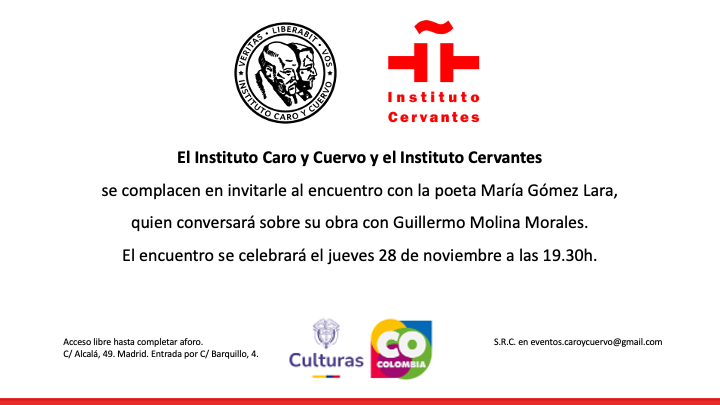 El próximo jueves, 25/11/2024, os animamos a asistir al conversatorio entre la poeta colombiana María Gómez Lara y nuestro profesor Guillermo Molina Morales. 

El encuentro se celebrará en el Instituto Cervantes (Madrid)  a las 19.30h.