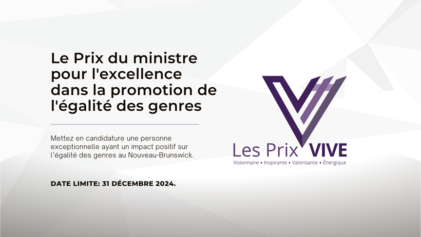 amourdevraitNB's tweet image. Nous sommes ravis de mettre en avant les Prix VIVE du GNB :

Les prix VIVE sont ouverts aux candidatures! Célébrons les réalisations des personnes qui favorisent l’égalité des genres dans leur collectivité. Proposez une candidature dès aujourd’hui : gnb.ca/prixvive.