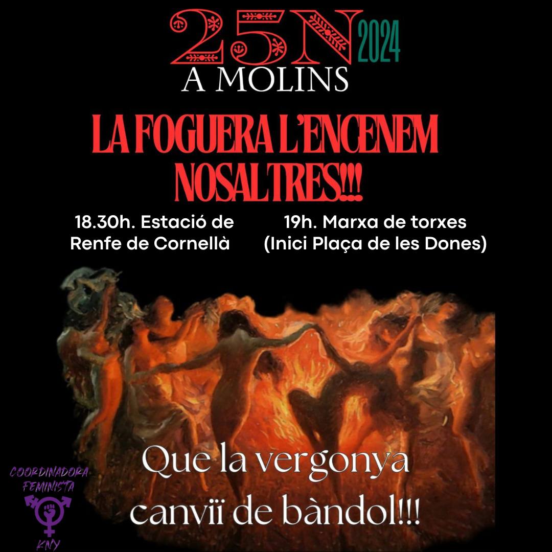🔥La foguera l'encenem nosaltres🔥 
Aquesta tarda #25N a Molins - 19h Plaça de les Dones (Baix Llobregat)