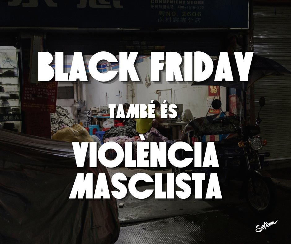 🔥 Avui és #25N i comença la campanya de Black Friday. 

✊ Sense drets ambientals i laborals per a les treballadores del Sud Global, #BlackFriday també és violència masclista.