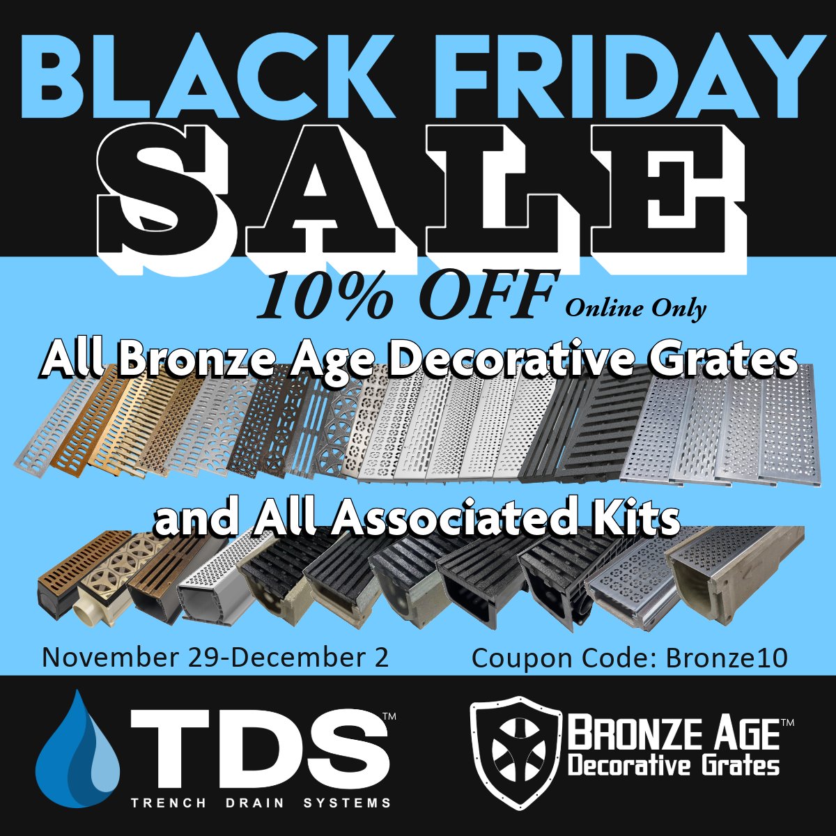Don't miss out on our black Friday sale! Enjoy a 10% discount on all Bronze Age grates and associated kits. Visit Drainagekits.com and apply code Bronze10 at checkout! #BlackFriday #Sale #Deals #BronzeAge #Grates #Kits #TDS #TrenchDrainSystems