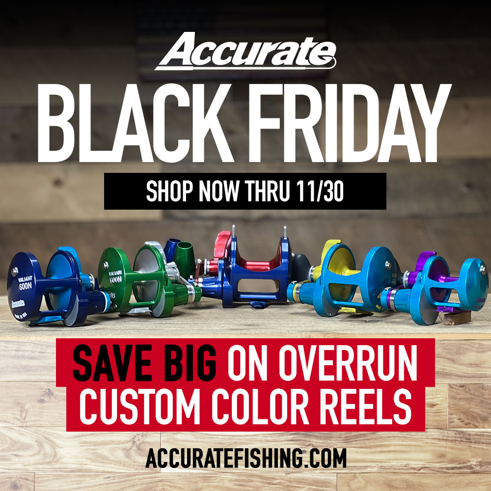 It's that time of the year!  Our Black Friday Event is going on now.  Save Big on Overrun Custom Color Reels.  accuratefishing.com