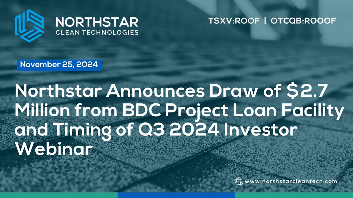 NStarCleanTech's tweet image. Northstar $ROOF.V | $ROOOF Announces Draw of $2.7 Million from BDC Project Loan Facility and Timing of Q3 2024 Investor Webinar

Live Investor Webinar
📆  December 2nd at 14:00 PDT / 17:00 EDT
🔗hubs.li/Q02Zlnpk0

Full Release: hubs.li/Q02Zlnbl0