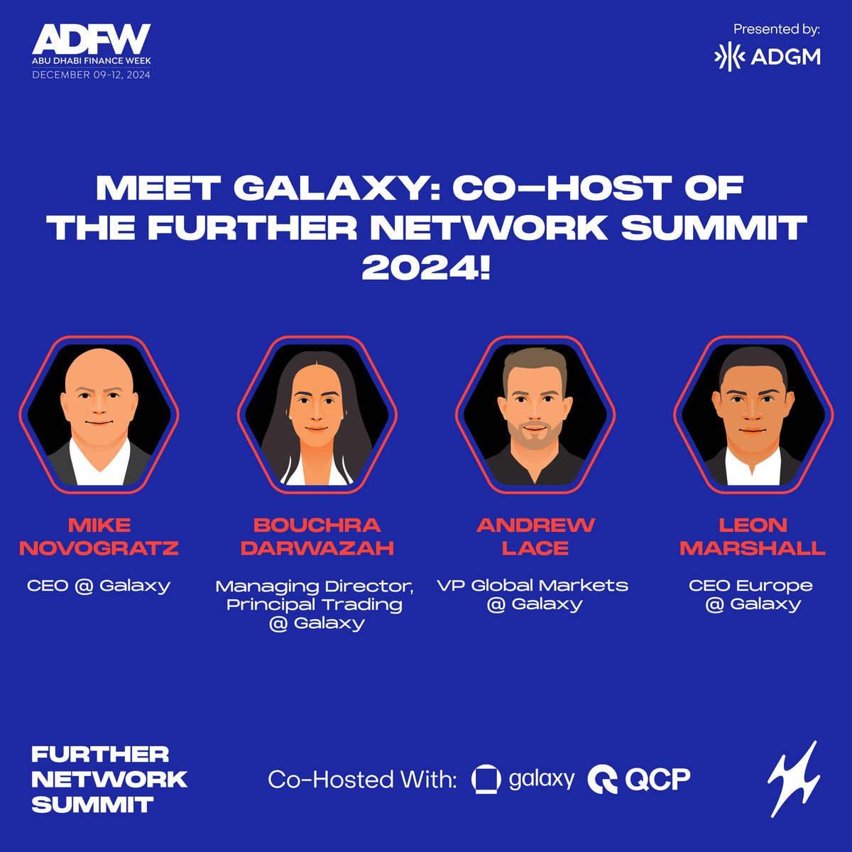 We are thrilled to announce <a href="/galaxyhq/">Galaxy</a> as the first co-host of the Further Network Summit 2024! Be sure to visit <a href="/galaxyhq/">Galaxy</a> large booth and connect with their team in the main lounge area. Beyond their presence at the venue, the event agenda features Mike Novogratz <a href="/novogratz/">Mike Novogratz</a> and