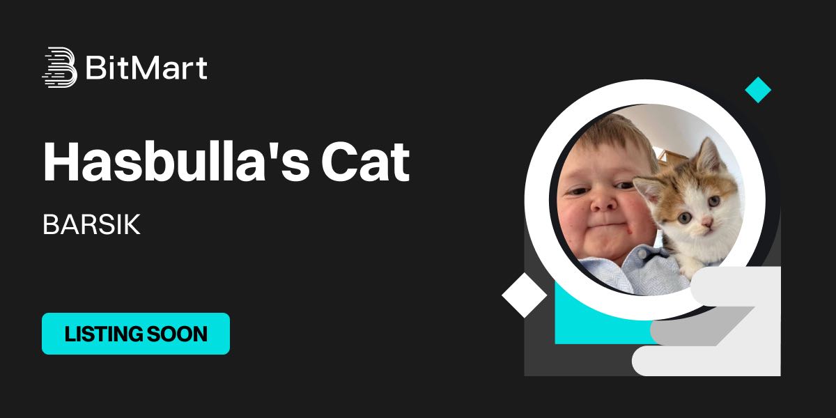 🌟 Upcoming New Listing 🌟

🤩 #BitMart will list #BARSIK <a href="/BarsikOnSolana/">BARSIK (Hasbulla’s Cat)</a> soon!

Keep an eye on our socials for further announcements.

Share in the comments what you like about this project 👇