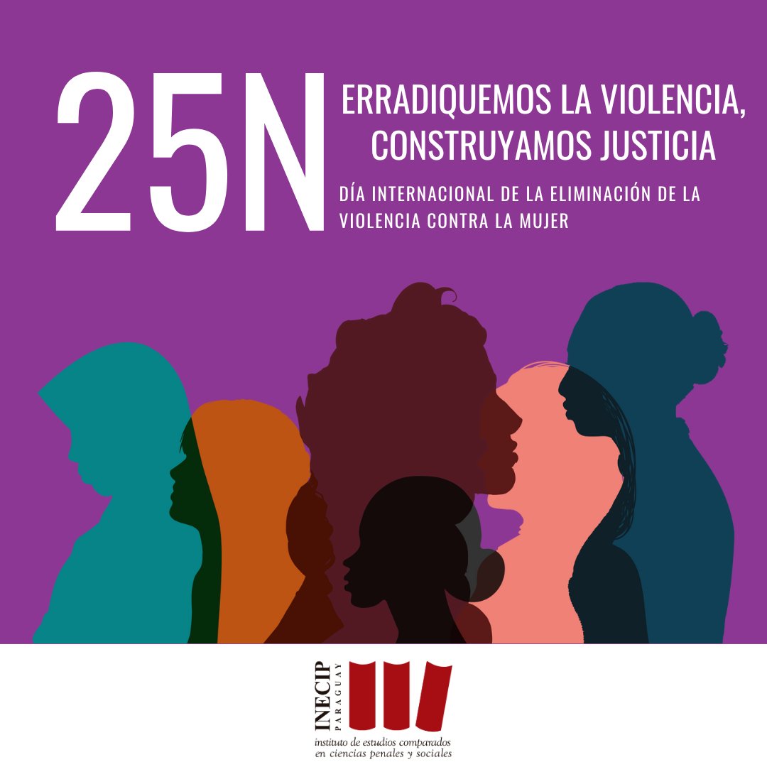 Hoy, 25N, recordamos que la lucha contra la violencia hacia las mujeres es una urgencia social y jurídica. Desde INECIP Py reafirmamos nuestro compromiso con una justicia que escuche, actúe y transforme.