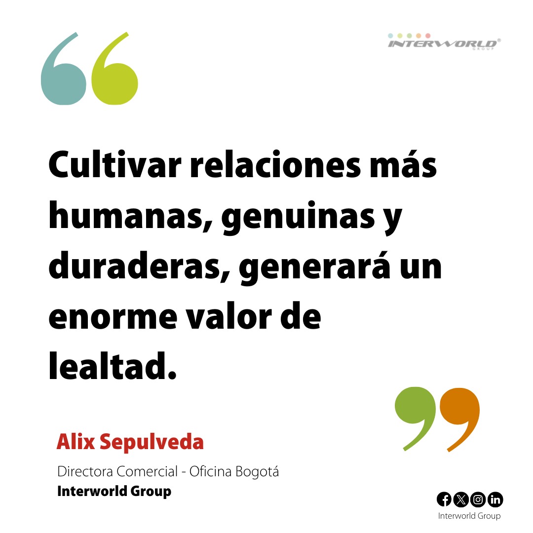 InterworldGroup's tweet photo. #frasedeldia "Cultivar relaciones más humanas, genuinas y duraderas, generará un enorme valor de lealtad" Alix Sepulveda | Directora Comercial - Oficina de Bogotá https://t.co/L5A78j7JX1