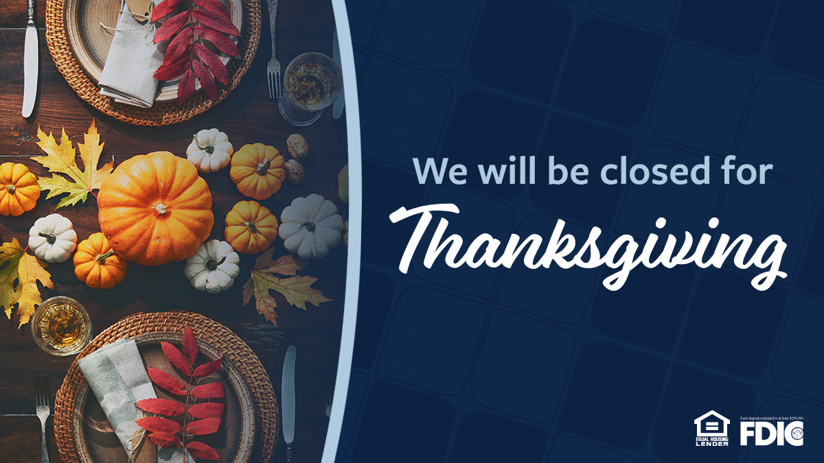 The Bank of Zachary will be closed Thursday, November 28th &amp; Friday, November 29th for the Thanksgiving holiday. We will reopen at normal business hours on Monday, December 2nd. 
We wish you a safe and happy Thanksgiving holiday.
