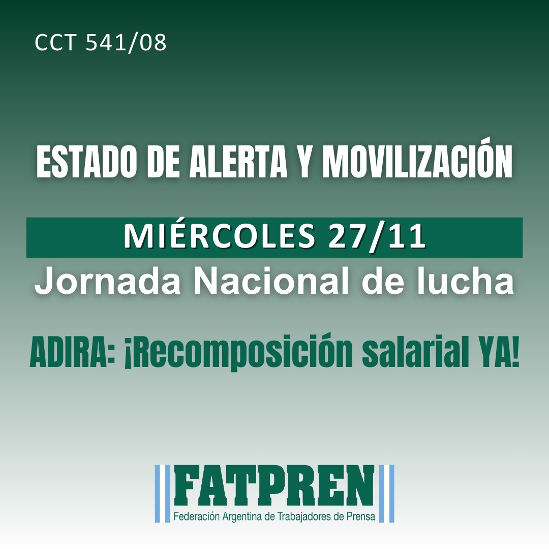 PrensaFATPREN's tweet photo. CCT 541/08

📣 ESTADO DE ALERTA Y MOVILIZACIÓN

📍 27/11 👉 Jornada nacional de lucha en las redacciones de prensa escrita

‼️ ADIRA: exigimos recomposición salarial YA! https://t.co/30W07F31PV