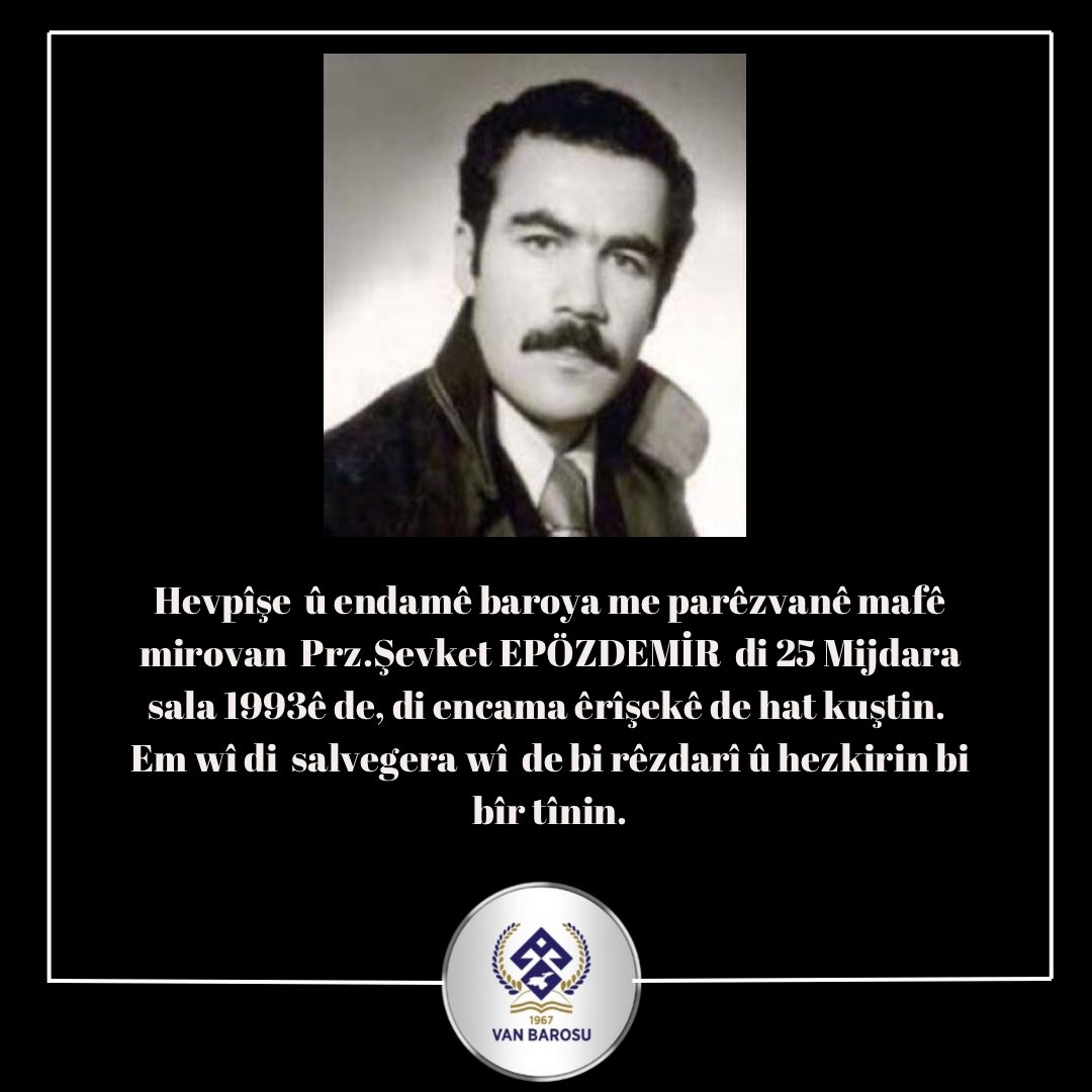 VanBaro's tweet photo. 25 Kasım 1993’te faili meçhul bir şekilde katledilen, insan hakları savunucusu ve baromuz üyesi meslektaşımız Av. Şevket Epözdemir’i, ölüm yıldönümünde saygı ve minnetle anıyoruz. https://t.co/l4Fvbwxhb7
