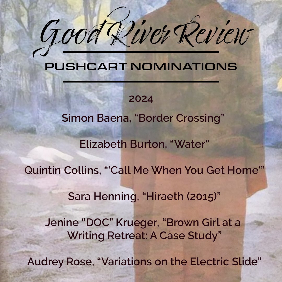GoodRiverReview's tweet image. Congrats to our 2024 @PushcartPrize nominees!