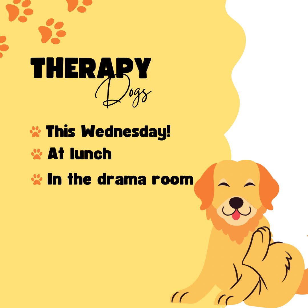 This Wednesday in the drama room at lunch there will be therapy dogs for anyone who needs some comfort!!