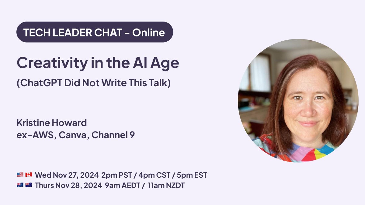 Join Kristine Howard, former Head of Developer Relations APJ at AWS, on Nov 27/28 for a #TechLeaderChat on creativity in the AI age! 🎨