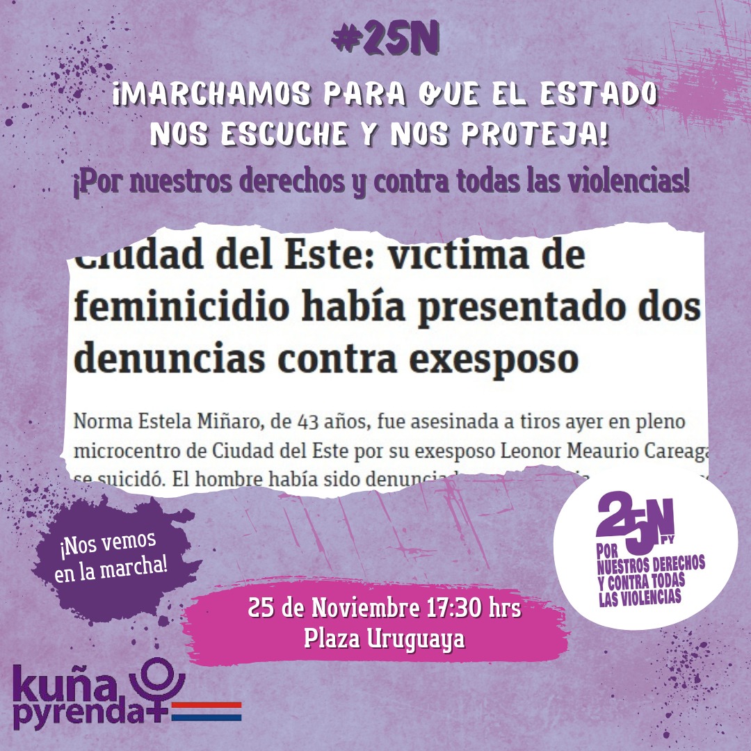 ¿Por qué marchamos el #25N?

¡Para que el Estado nos escuche y nos proteja!

¡Por nuestros derechos y contra todas las violencias!

#ParoMujeresPy #ParoMujeresParaguay #25NPy #SinViolencia #PorNuestrosDerechos