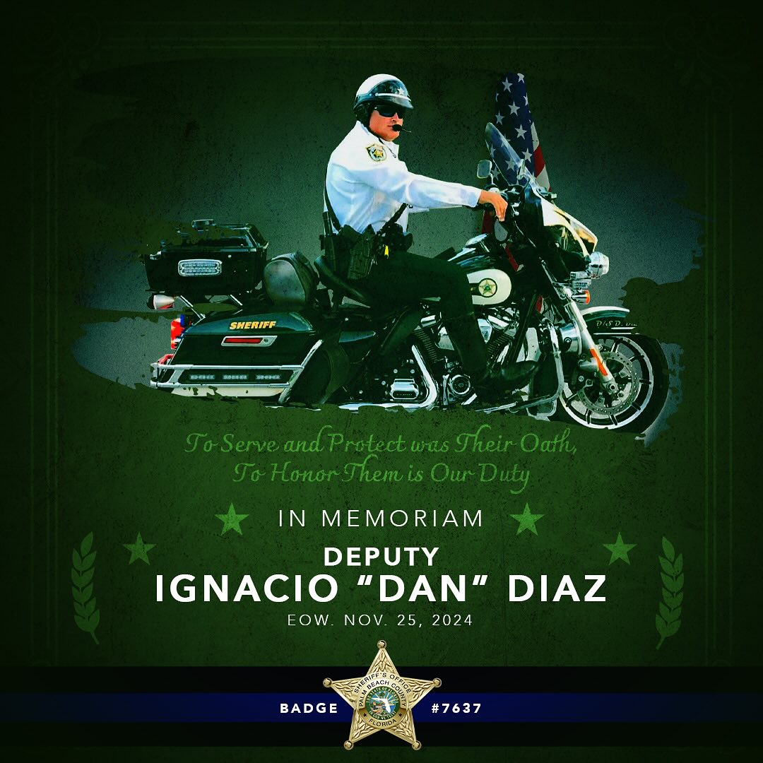 It is with great sadness that we announce the passing of one of our members, Deputy Ignacio “Dan” Diaz, of the Palm Beach County Sheriff’s Office. Despite his courageous fight, Deputy Diaz succumbed to the injuries sustained by the tragic crash that also claimed the lives of Cpl.