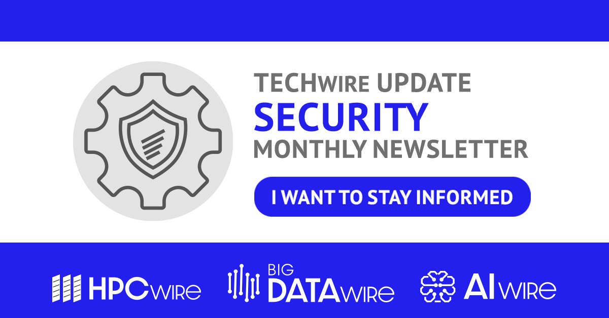 HPCwire's tweet image. #Bigdata equals big opportunity, but it also comes with big risks, especially when it comes to #data breaches. Elevate your inbox with exclusive insights and updates from #TECHwire UPDATE: Security. ow.ly/VllS50U4PJL