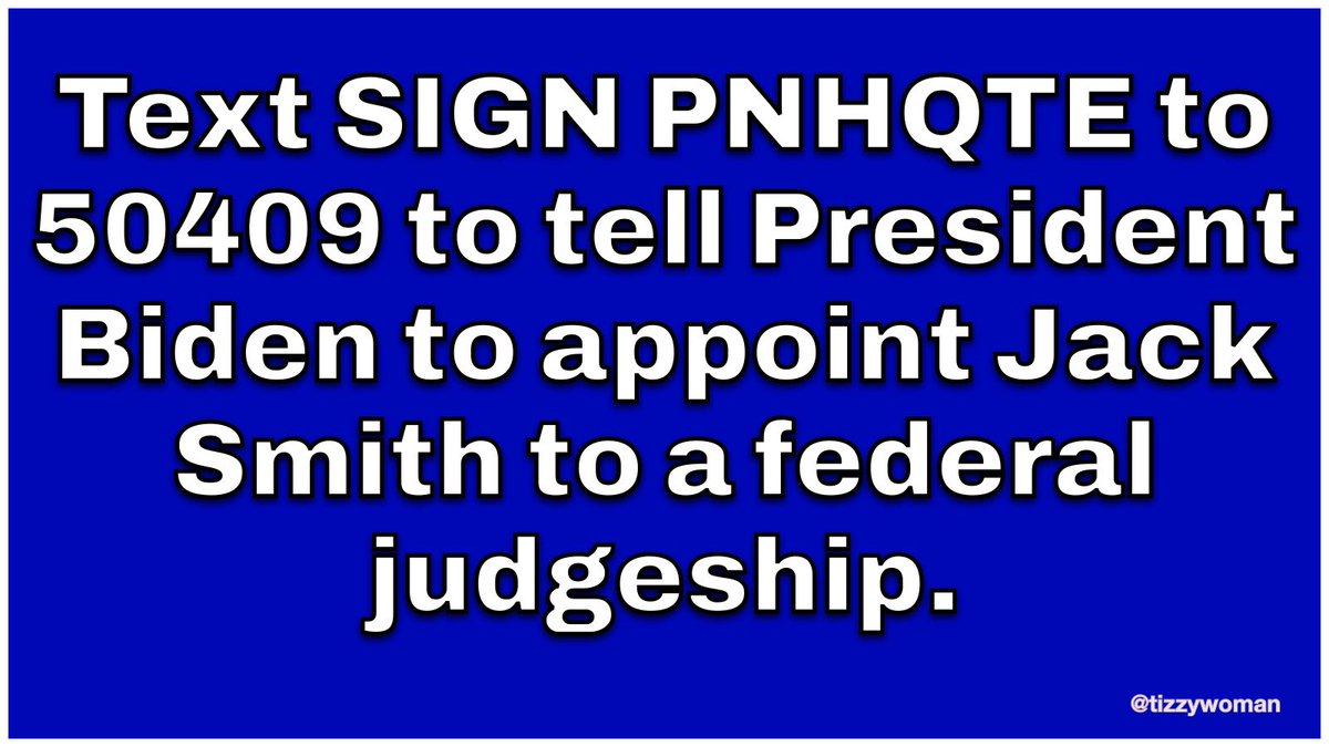 Dear <a href="/JoeBiden/">Joe Biden</a>, 

Please appoint Special Counsel Jack Smith to a federal judgeship.

The rest of you tweeps, please take a minute to text <a href="/resistbot/">Resistbot</a>, which will forward your message to our POTUS. 

A little bit of action feels good.

#DemsUnited
