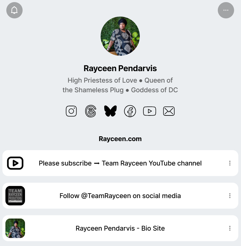 Please follow <a href="/RayceenHRH/">Rayceen Pendarvis, HRH 👑</a> on various social media platforms, including Instagram, Threads, and BlueSky.
⬇️
Rayceen.com