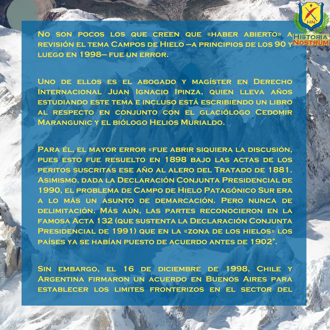 HistoriaNostrum's tweet image. 🪶 [ARTÍCULO] Tratado de 1998, ¿Un error?

Autor: Juan Ignacio Ipinza, publicado en El Mercurio como parte del reportaje «40 años del Tratado de Paz y Amistad con Argentina», el 24 de diciembre de 2024

#CampoDeHieloPatagónicoSur #AcuerdoDe1998 #TratadoDe1984 #ArgentinaChile