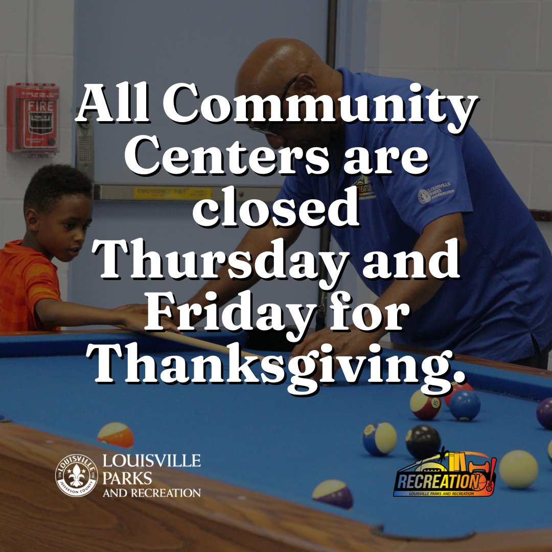 Louisville Parks and Recreation (@loukyparks) on Twitter photo Heads up! All Community Centers and offices are closed Thursday, Nov. 28 and Friday, Nov. 29 for a Thanksgiving Break  🦃
#loukyparks #louisvilleky #communitycenters #everythinglouisville Heads up! All Community Centers and offices are closed Thursday, Nov. 28 and Friday, Nov. 29 for a Thanksgiving Break  🦃
#loukyparks #louisvilleky #communitycenters #everythinglouisville