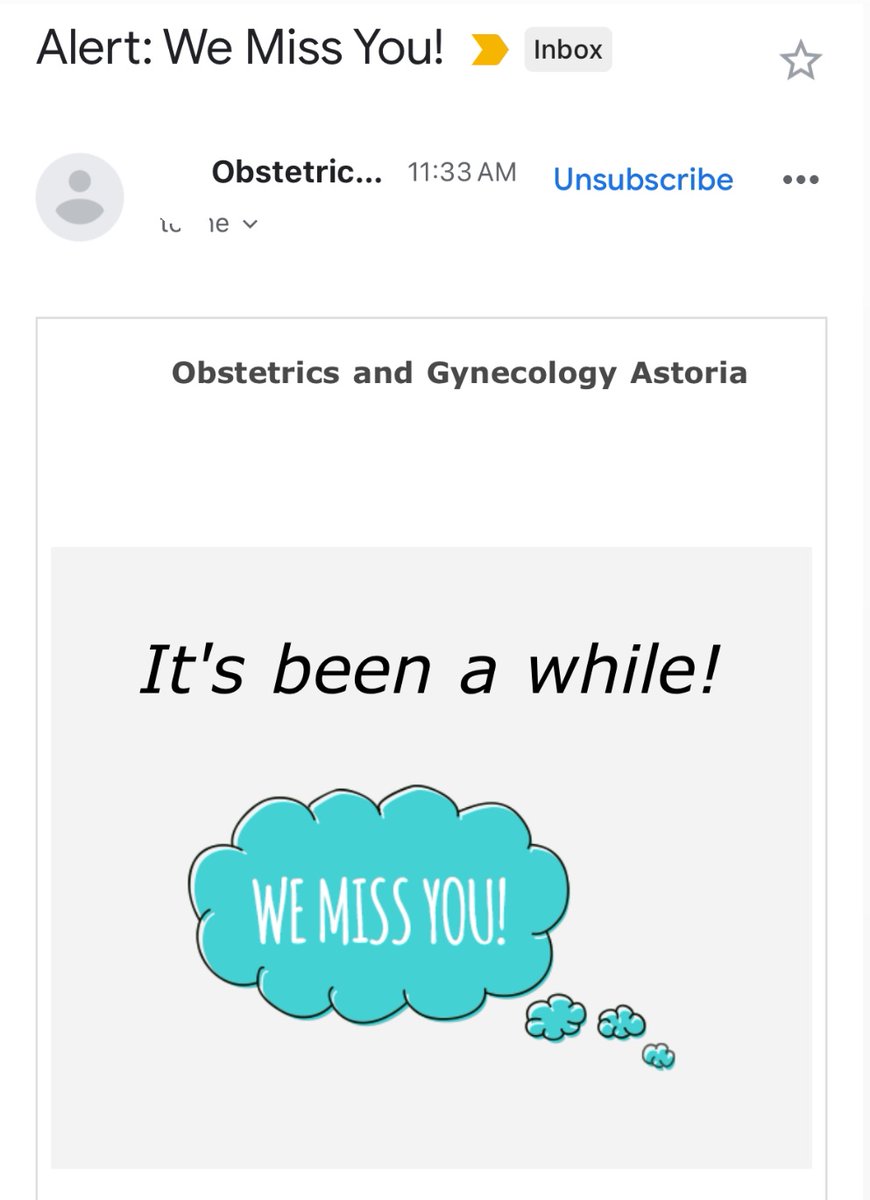 Anytime I get a “we miss you” message from an OBGYN I’m like…. Okay creep