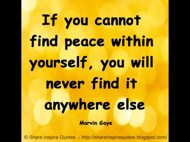 “If you cannot find peace within yourself, you will never find it anywhere else.” ― Marvin Gaye  
#ThinkBIGSundayWithMarsha