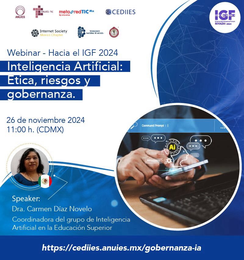 🌐 Participa en el webinar "Hacia el IGF 2024: IA: Ética, riesgos y gobernanza"
🗓 26/11/2024, 11:00 h CDMX
👩‍💻 Dra. Carmen Díaz Novelo

🔗 Regístrate: cediies.anuies.mx/gobernanza-ia
¡No te lo pierdas!