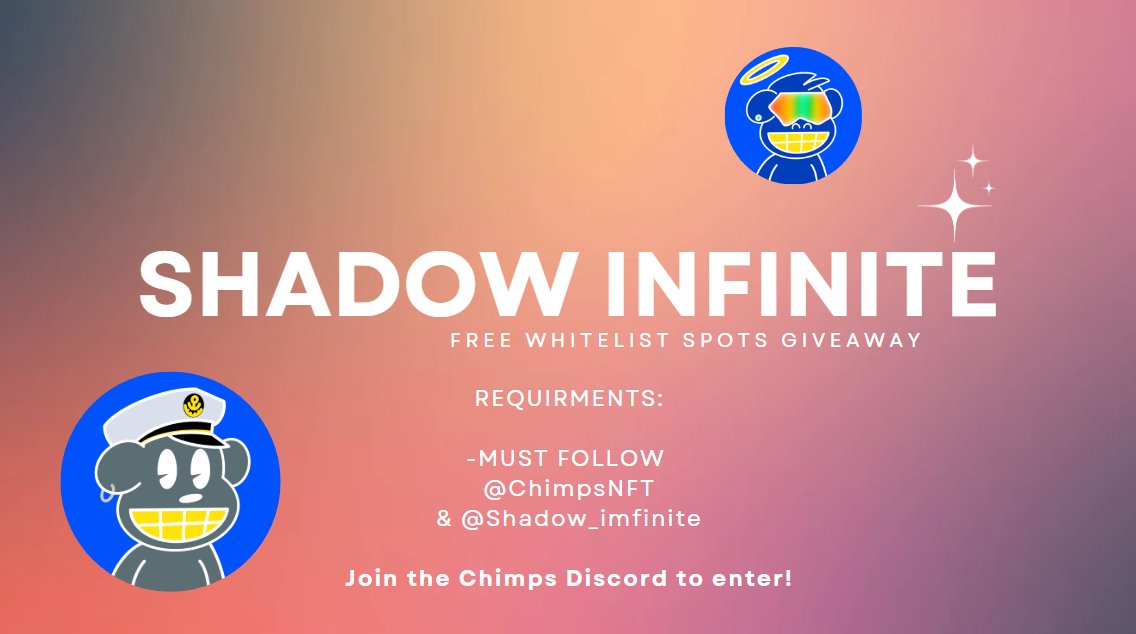 We are giving away 5 FREE whitelist spots for <a href="/shadow_imfinite/">SHADOW INFINITE</a> upcoming mint on 11/27

Total supply 999!

To enter you must:
- Follow <a href="/ChimpsNFT/">CHIMPS.APE 🙈🤝🦍</a> + <a href="/shadow_imfinite/">SHADOW INFINITE</a> 

-Join the Chimps Discord 
👉 discord.gg/VEBdVdekW5

-Enter in the #Giveaways channel

Ends tomorrow! Good luck!