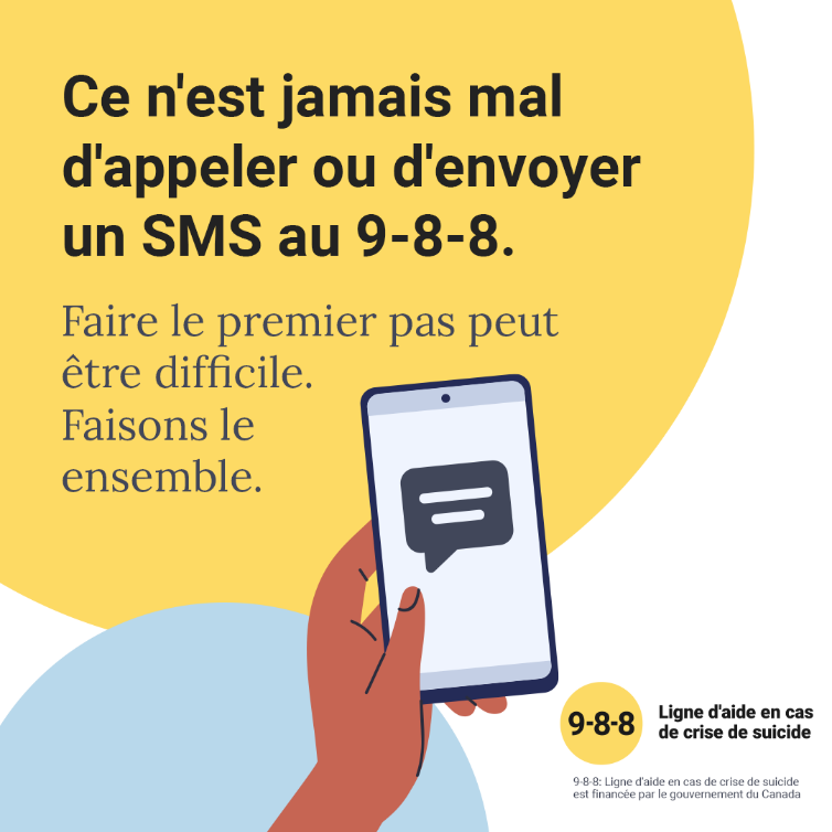 Si vous vous sentez désespéré, mais que vous ne savez pas si le 9-8-8 peut vous aider, n'hésitez pas à tendre la main - un intervenant sera là pour en parler avec vous. 

Faire le premier pas peut être difficile. Faisons-le ensemble.

#988Canada